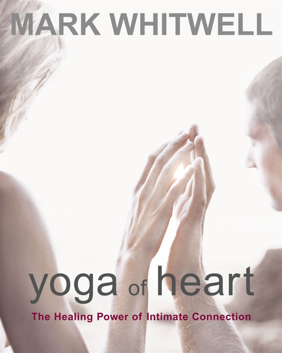 Picture of Yoga of heart - the healing power of intimate connection