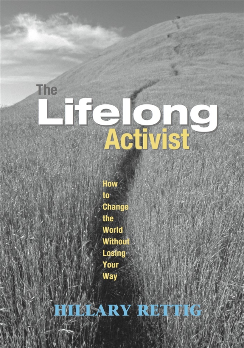 Picture of Lifelong Activist: How To Change The World Without Losing Yo