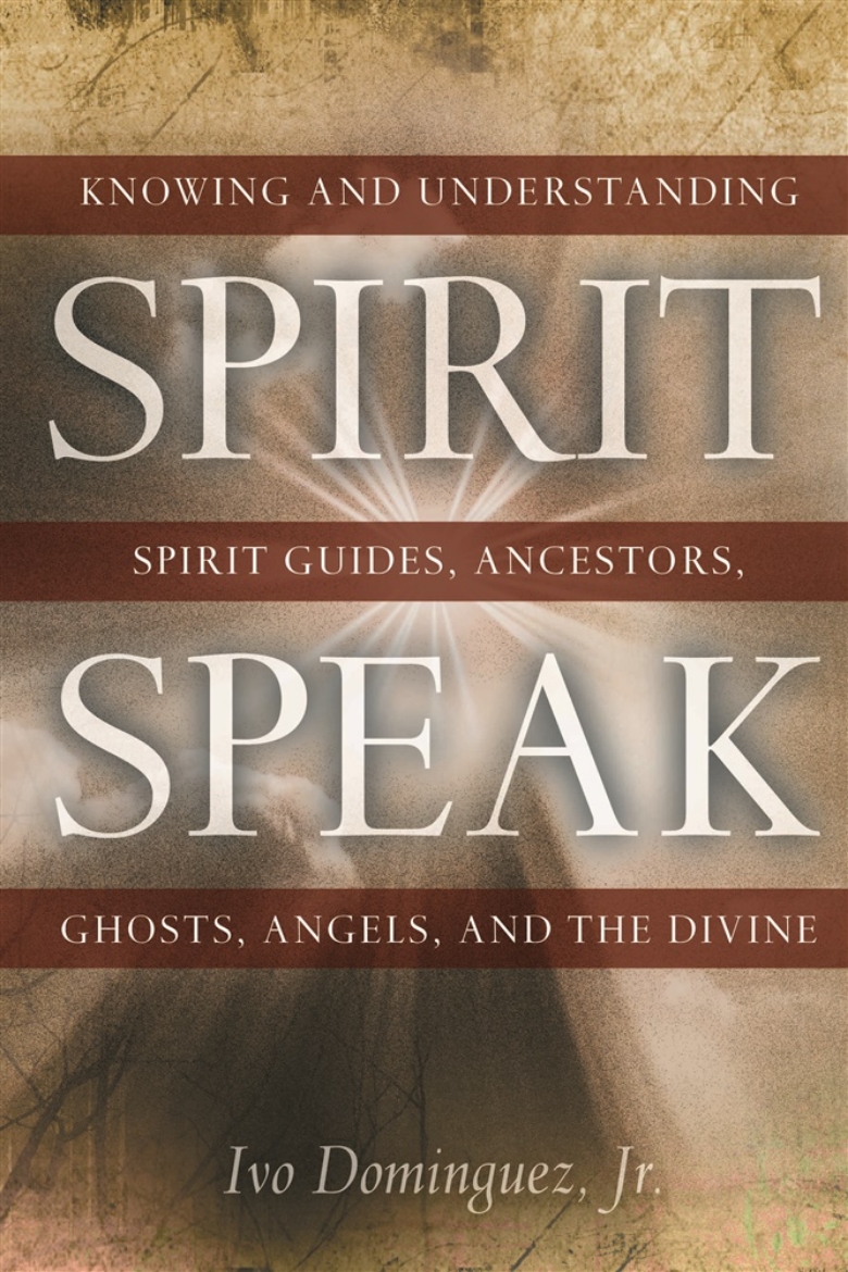 Picture of Spirit Speak: Knowing & Understanding Spirit Guides, Ancestors, Ghosts, Angels & The Divine