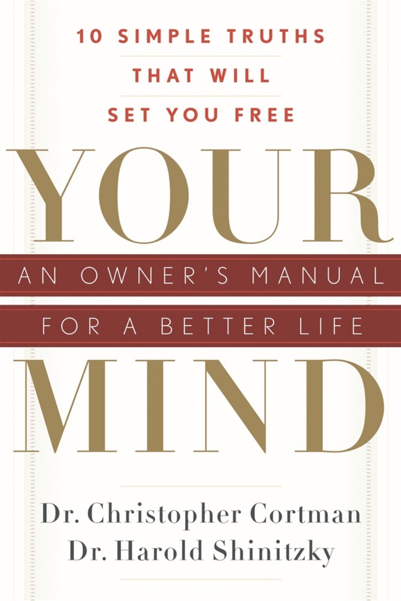 Picture of Your Mind: An Owner's Manual For A Better Life--10 Simple Truths That Will Set You Free