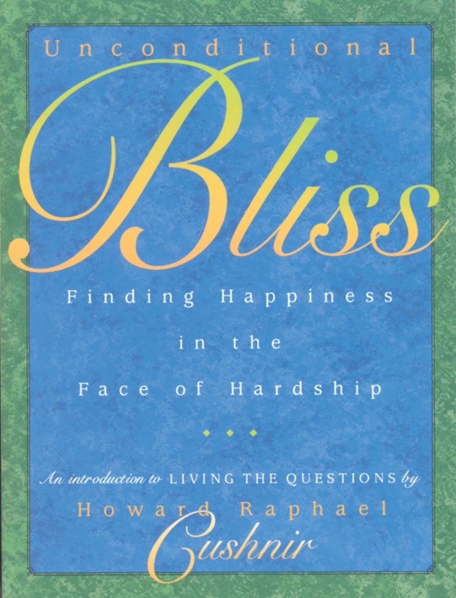 Picture of Unconditional Bliss: Finding Happiness Even In The Face Of H