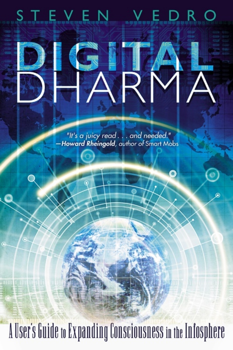 Picture of Digital Dharma: A User's Guide To Expanding Consciousness In The Infosphere