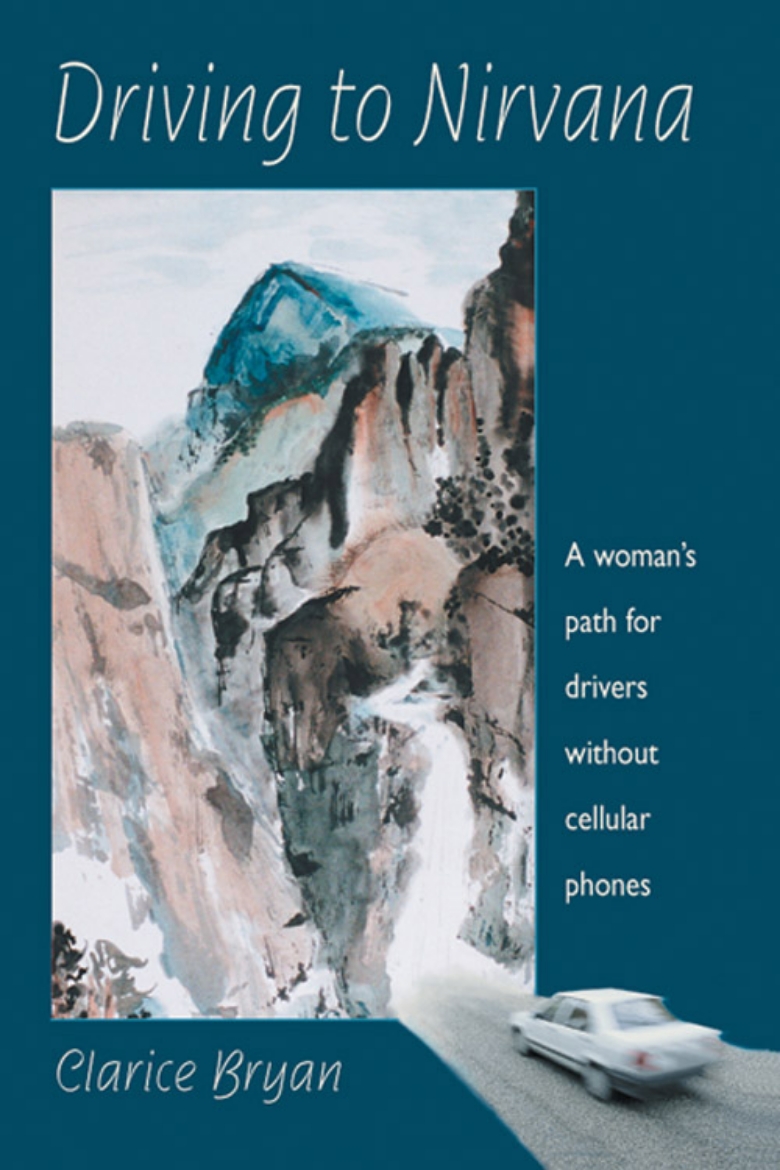 Picture of Driving To Nirvana: A Woman's Path For Drivers Without Cellu