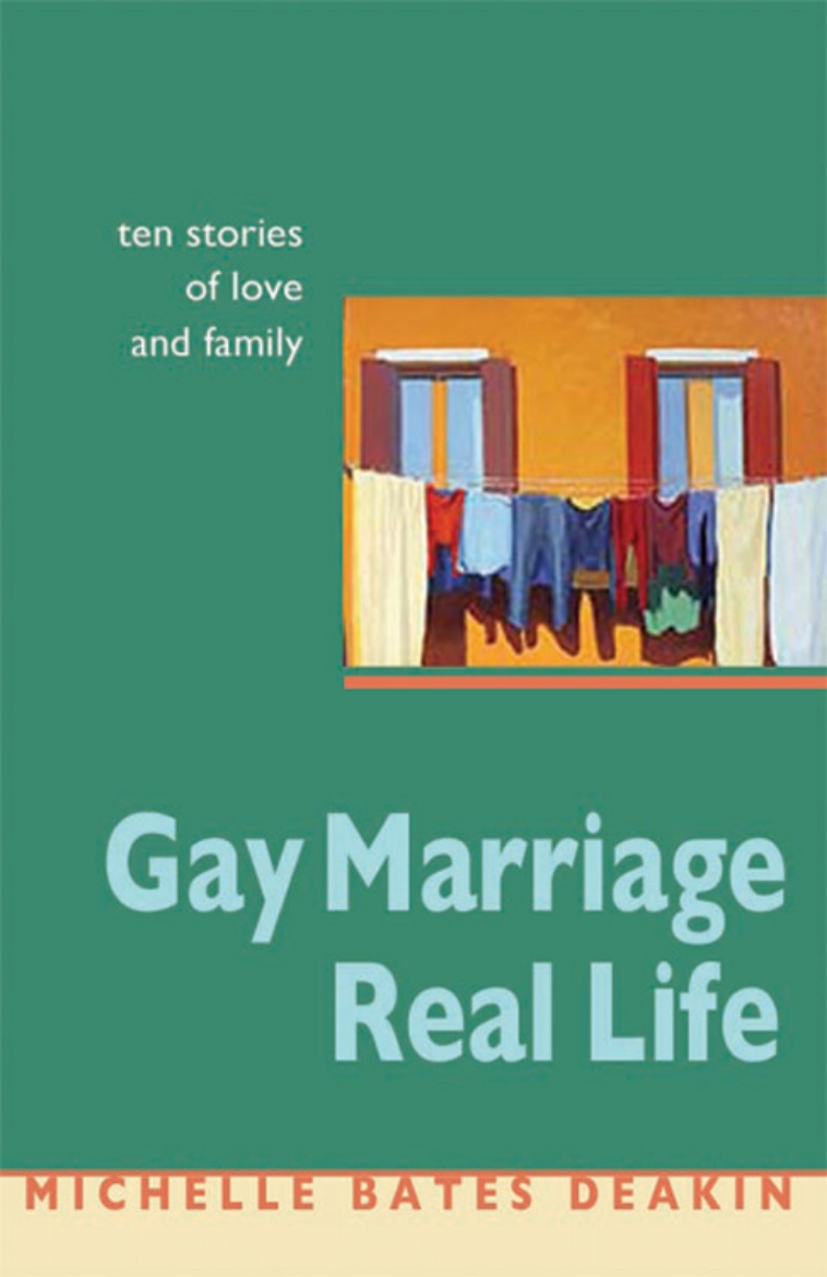 Picture of Gay Marriage, Real Life: Ten Stories Of Love & Family