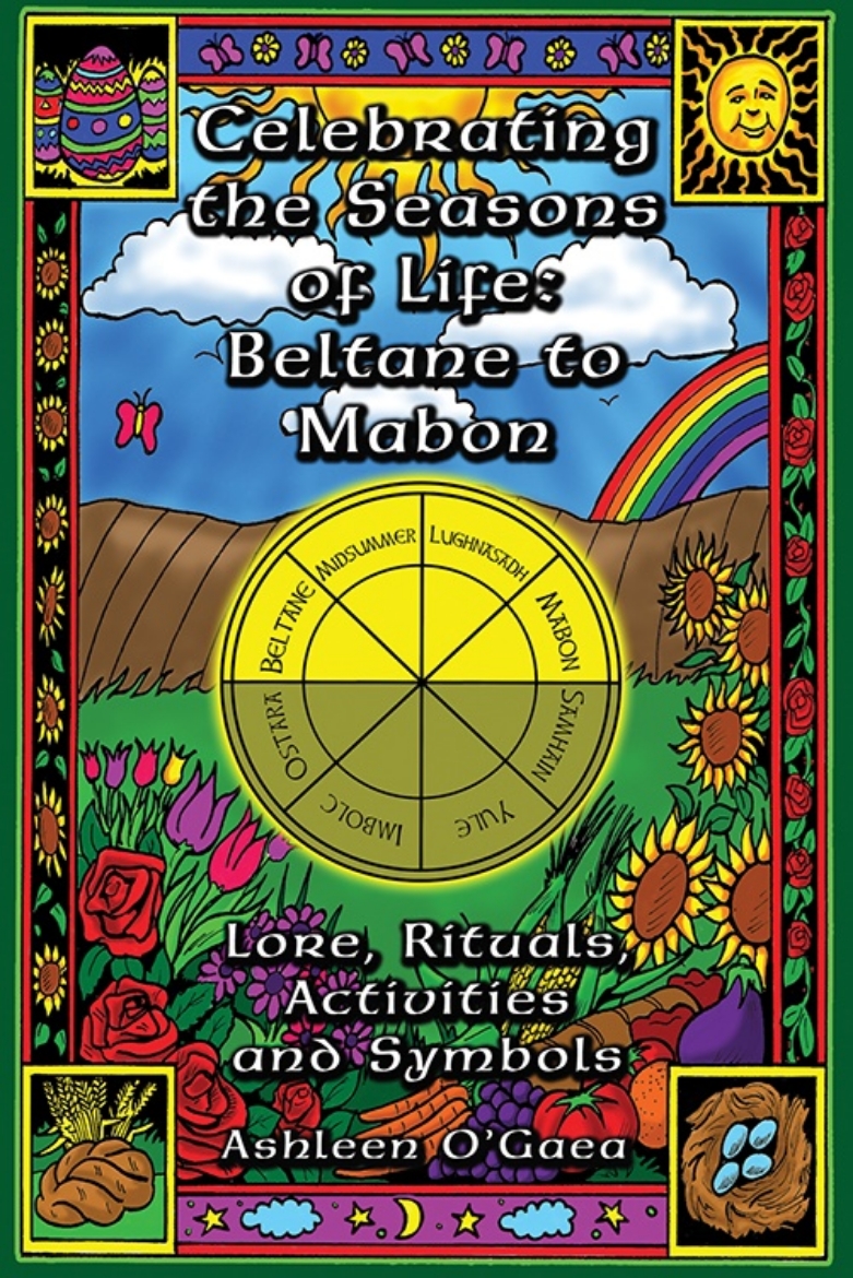 Picture of Celebrating The Seasons Of Life: Beltane To Mabon--Lore, Rituals, Activities & Symbols