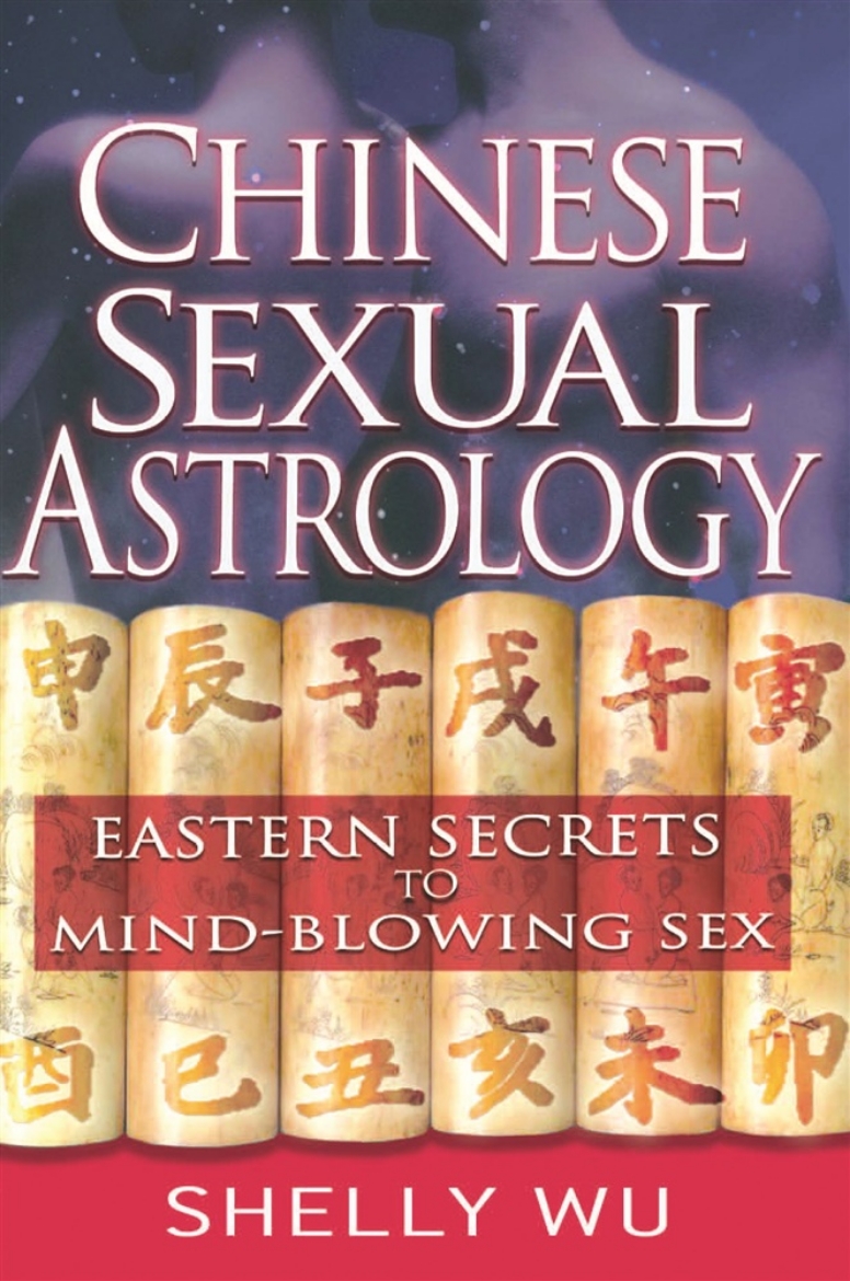 Picture of Chinese Sexual Astrology: Eastern Secrets To Mind-Blowing Sex