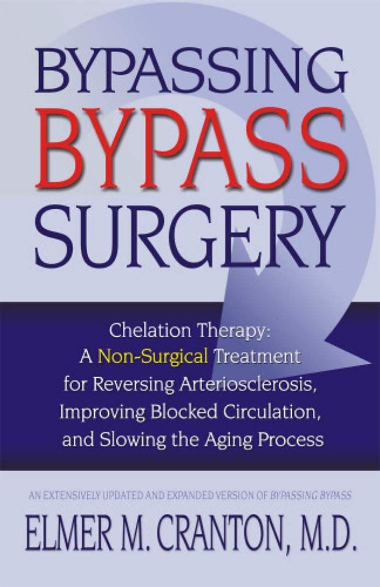 Picture of Bypassing Bypass Surgery: Chelation Therapy--A Nonsurgical Treatment...