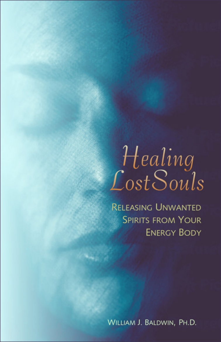 Picture of Healing Lost Souls: Releasing Unwanted Spirits From Your Energy Body