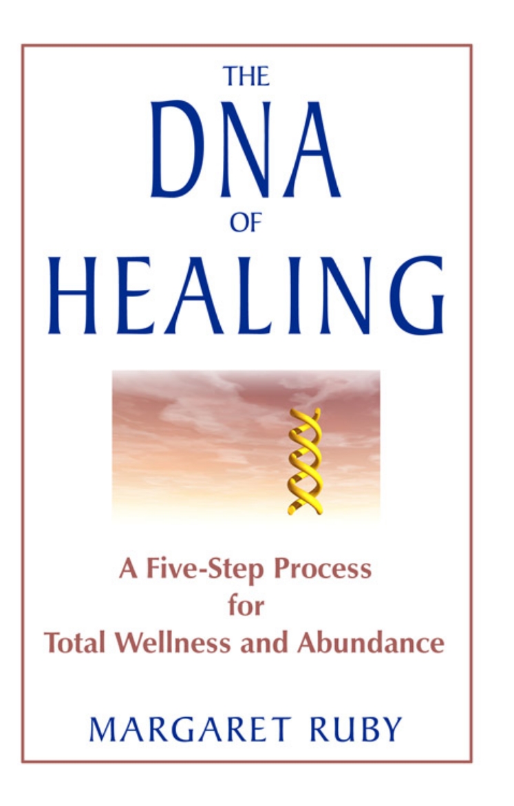 Picture of Dna Of Healing: A Five-Step Process For Total Wellness & Abundance