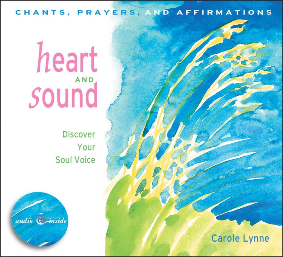 Picture of Heart And Sound: Discover Your Soul Voice--Chants, Prayers, & Affirmations (Book + Cd)