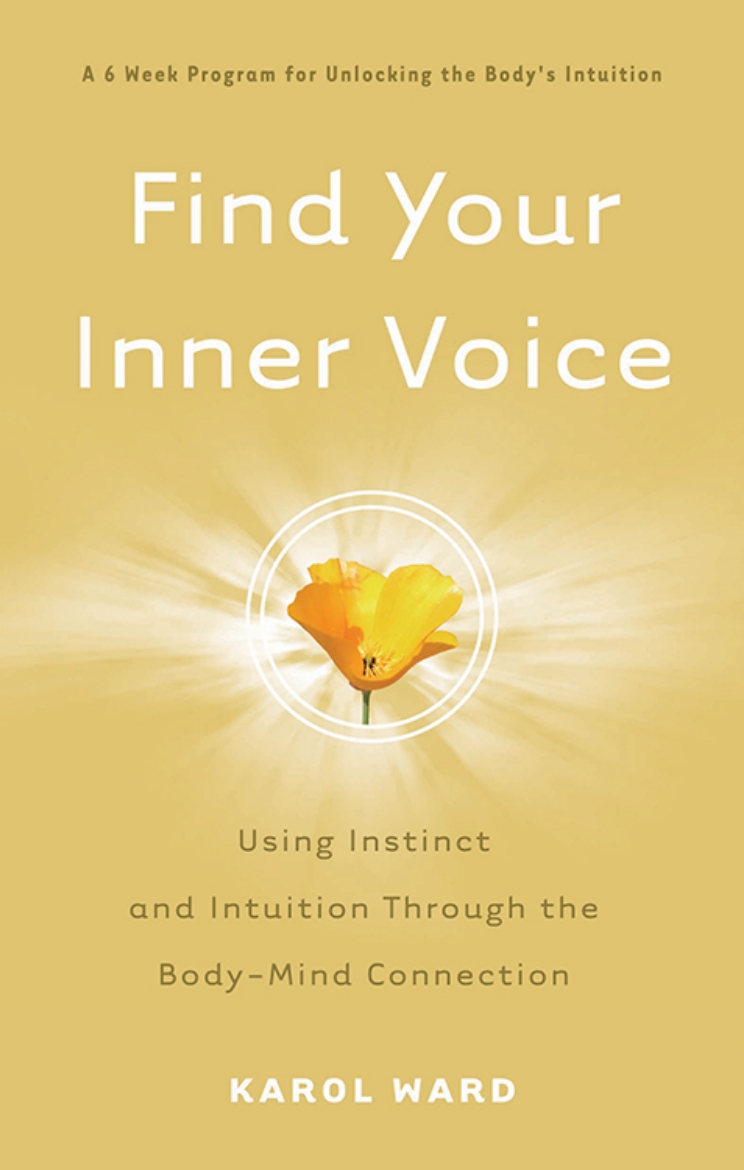 Picture of Find Your Inner Voice: Using Instinct & Intuition Through The Body-Mind Connection