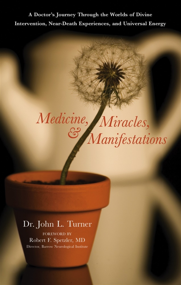 Picture of Medicine, Miracles And Manifestations: A Doctor's Journey Through The Worlds Of Divine Intervention,