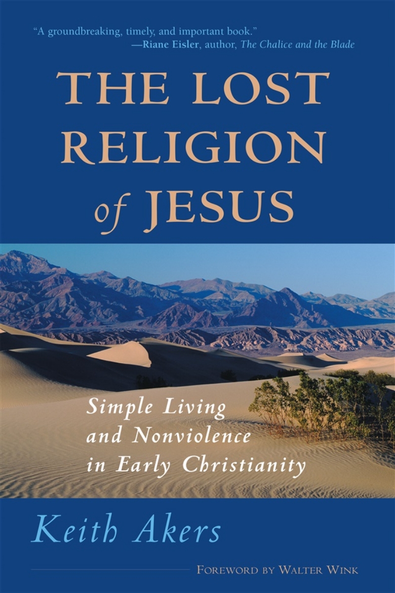 Picture of Lost Religion Of Jesus: Simple Living & Nonviolence In Early