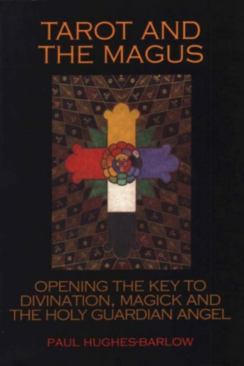 Picture of Tarot and the Magus: Opening the Key to Divination, Magick and the Holy Guardian Angel