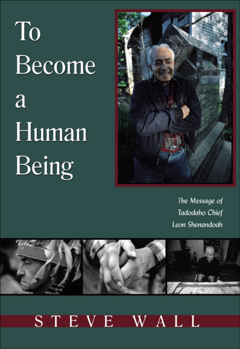 Picture of To Become A Human Being: The Message Of Tadodaho Chief Leon Shenandoah (H)