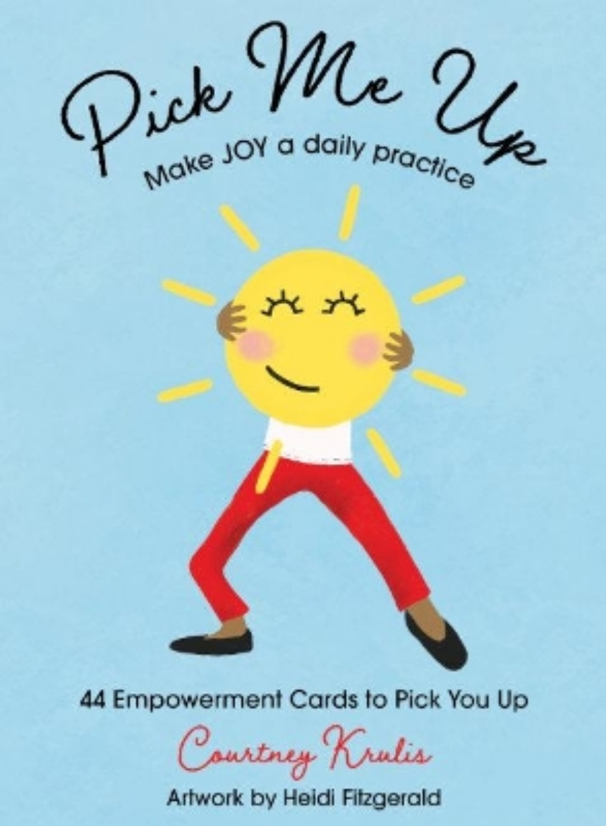 Picture of Pick Me Up - Make Joy A Daily Practice