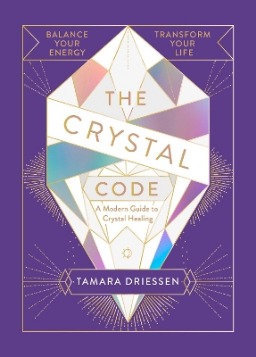 Picture of The Crystal Code: Balance Your Energy, Transform Your Life