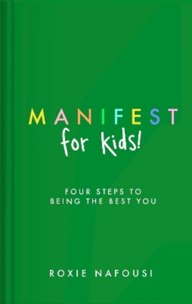 Picture of Manifest for Kids: FOUR STEPS TO BEING THE BEST YOU