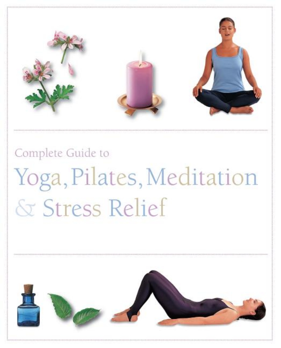 Picture of Complete Guide to Yoga, Pilates, Meditatin & Stress Relief