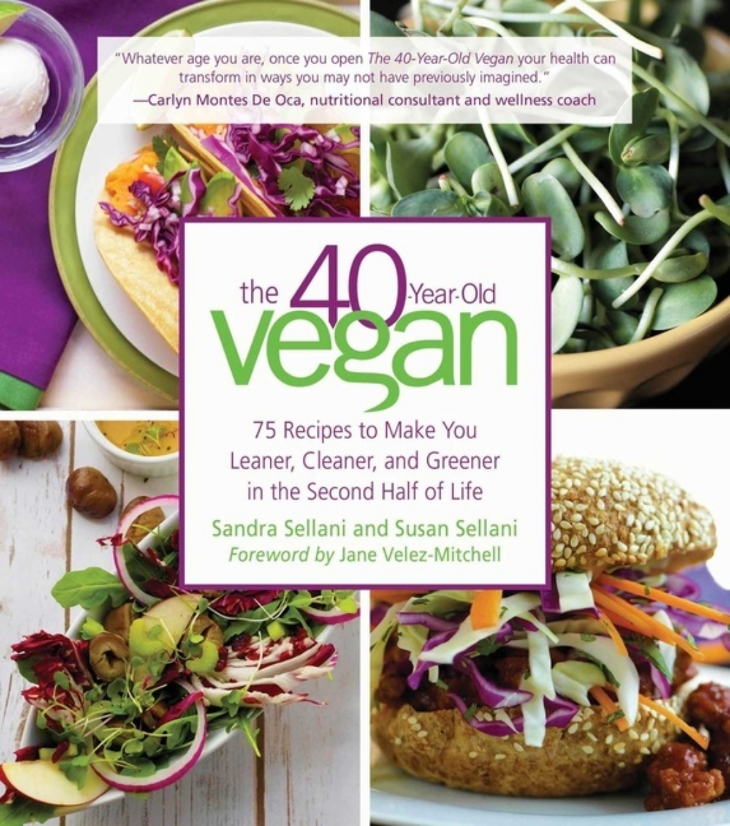 Picture of 40-Year-Old Vegan : 75 Recipes to Make You Leaner, Cleaner,