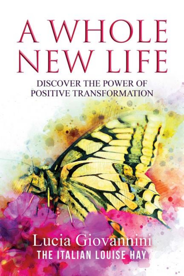 Picture of Whole New Life : Discover the Power of Positive Transformati