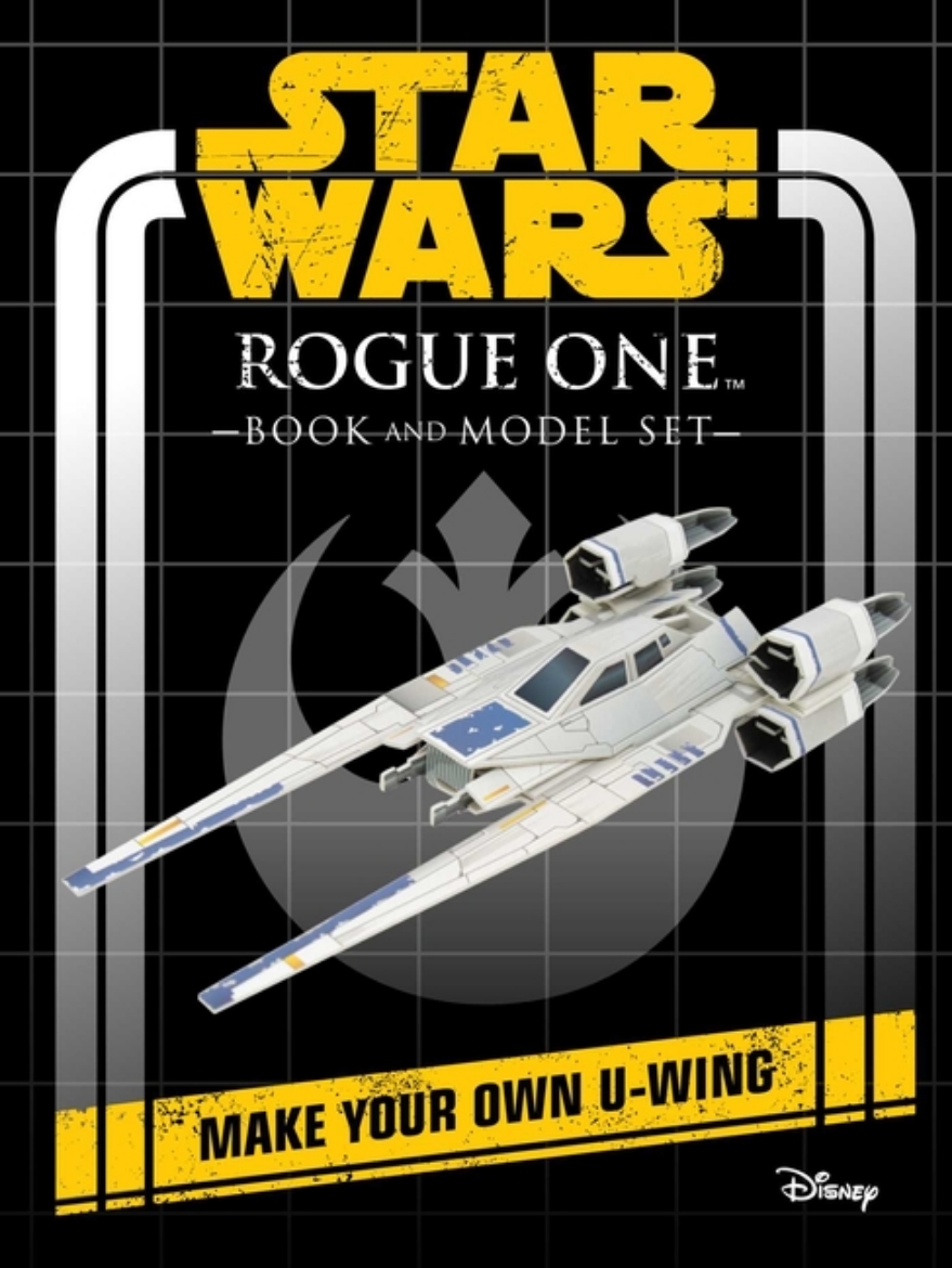 Picture of Star Wars: Rogue One Book and Model : Make Your Own U-Wing