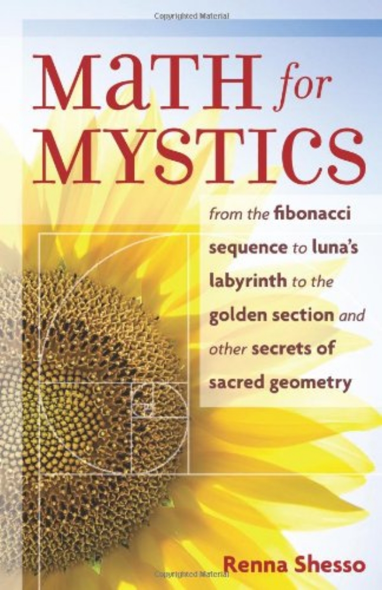 Picture of Math for mystics - from the fibonacci sequence to lunas labyrinth to the go