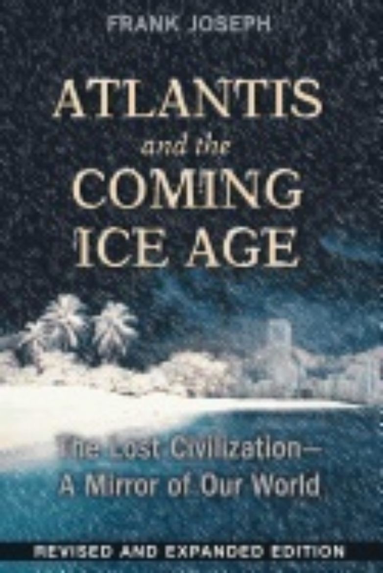 Picture of Atlantis And The Coming Ice Age : The Lost Civilization - A Mirror of Our World