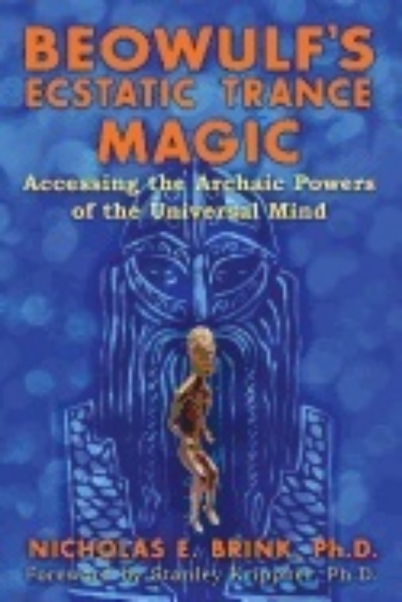 Picture of Beowulf's Ecstatic Trance Magic : Accessing the Archaic Powers of the Universal Mind