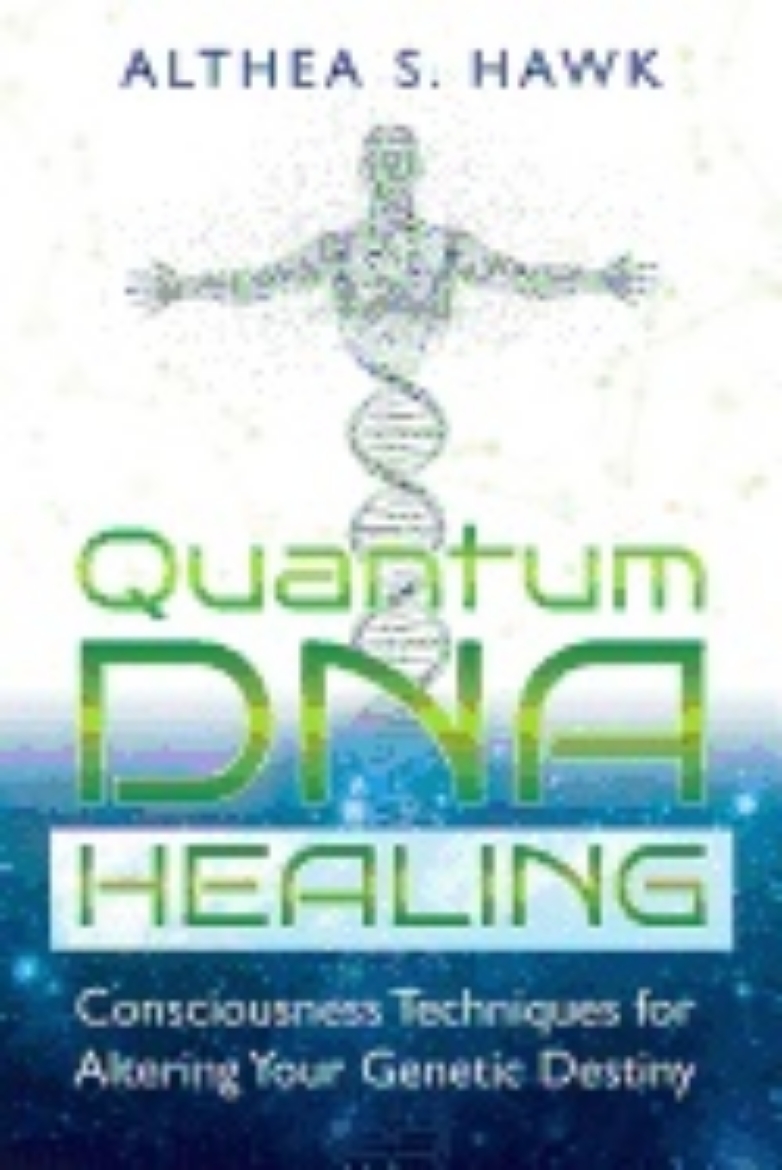 Picture of Quantum dna healing - consciousness techniques for altering your genetic de