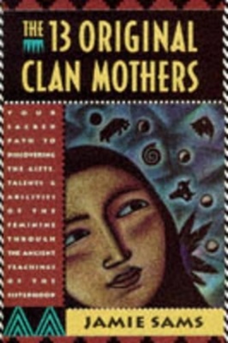 Picture of 13 Original Clan Mothers: Discovering The Gifts, Talents & A