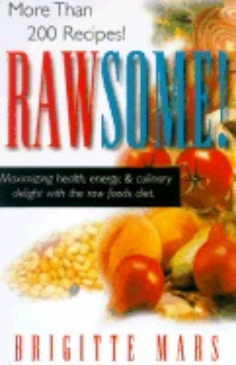 Picture of Rawsome! Maximizing Health, Energy & Culinary Delight With The Raw Foods Diet