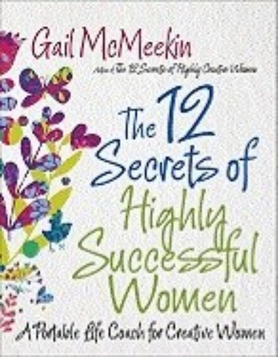 Picture of The 12 Secrets of Highly Successful Women: A Portable Life Coach for Creative Women