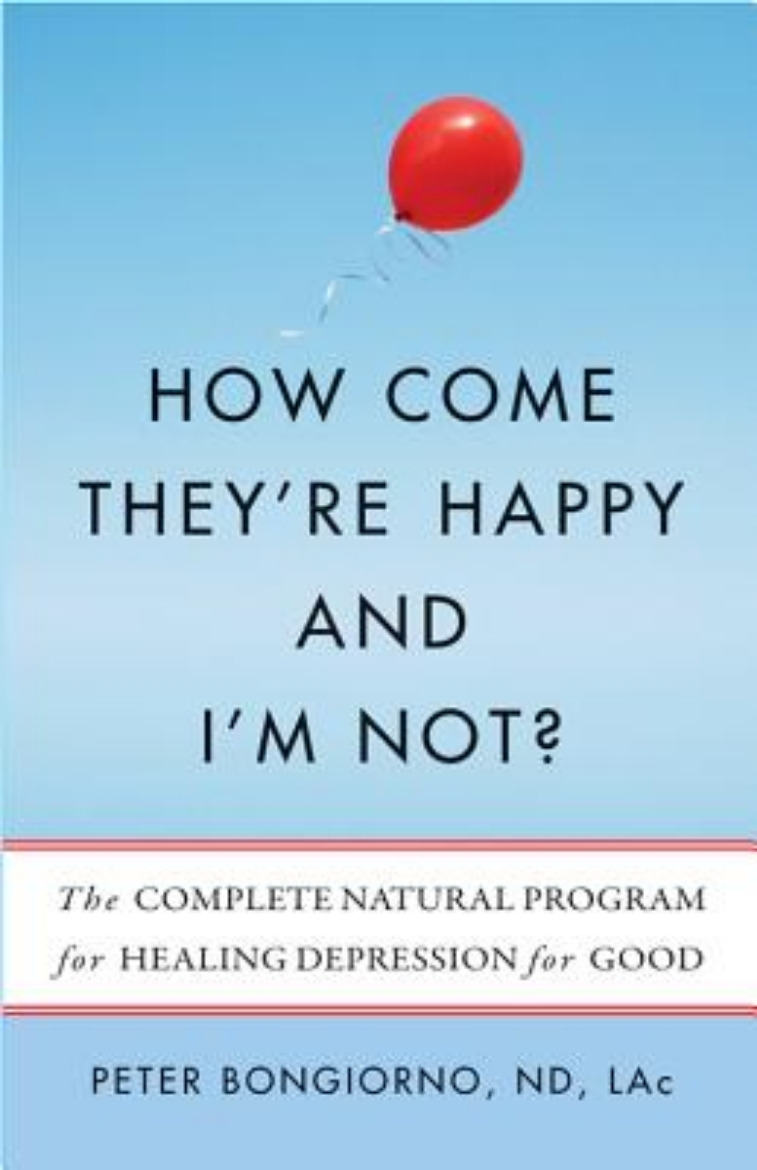 Picture of How Come They Re Happy and I M Not?: The Complete Natural Program for Healing Depression for Good