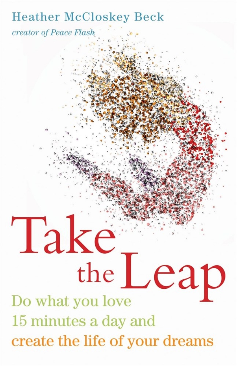 Picture of Take the Leap : Do What You Love 15 Minutes a Day and Create the Life of Your Dreams