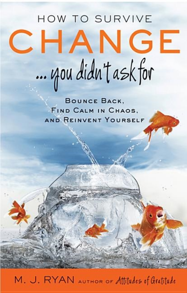 Picture of HOW TO SURVIVE CHANGE...YOU DIDN'T ASK FOR: Bounce Back, Find Calm In Chaos & Reinvent Yourself