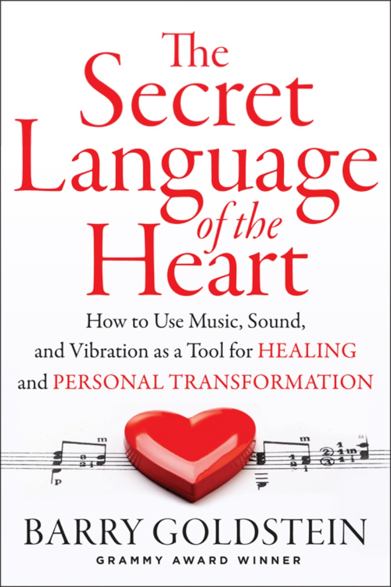 Picture of Secret language of the heart - how to use music, sound, and vibration as to