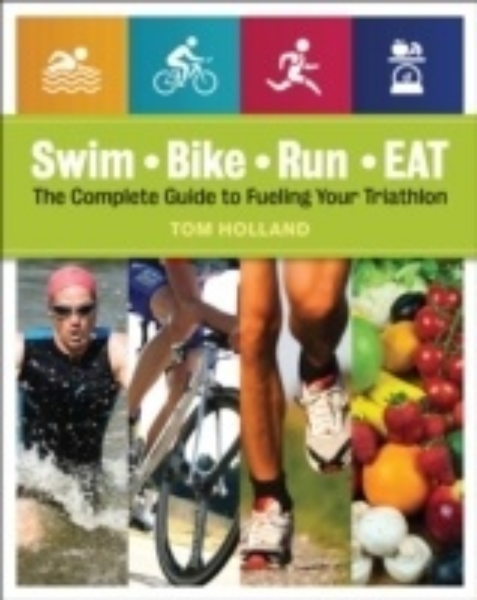 Picture of Swim, bike, run, eat - the complete guide to fueling your triathlon