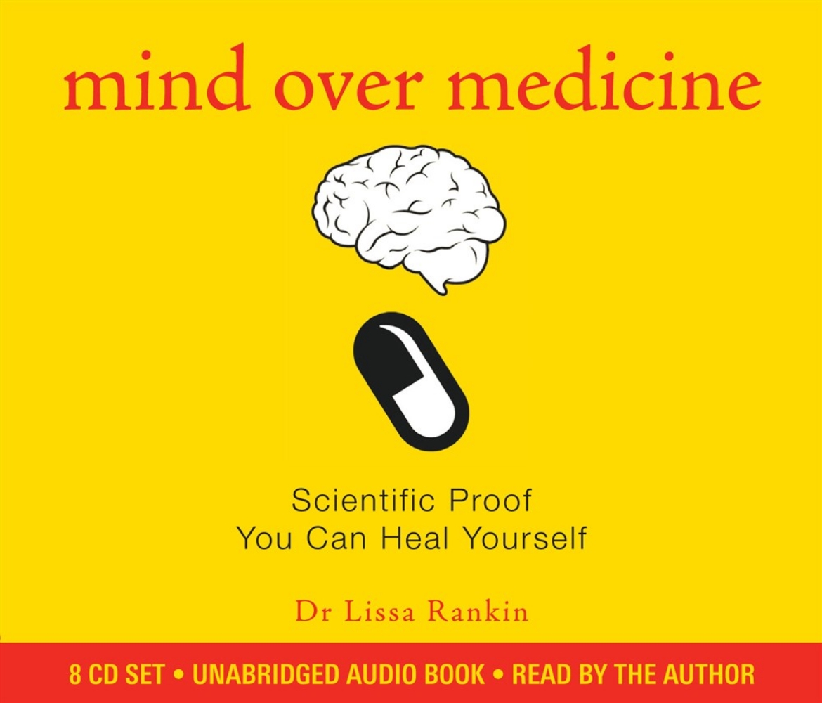 Picture of Mind over medicine - scientific proof that you can heal yourself