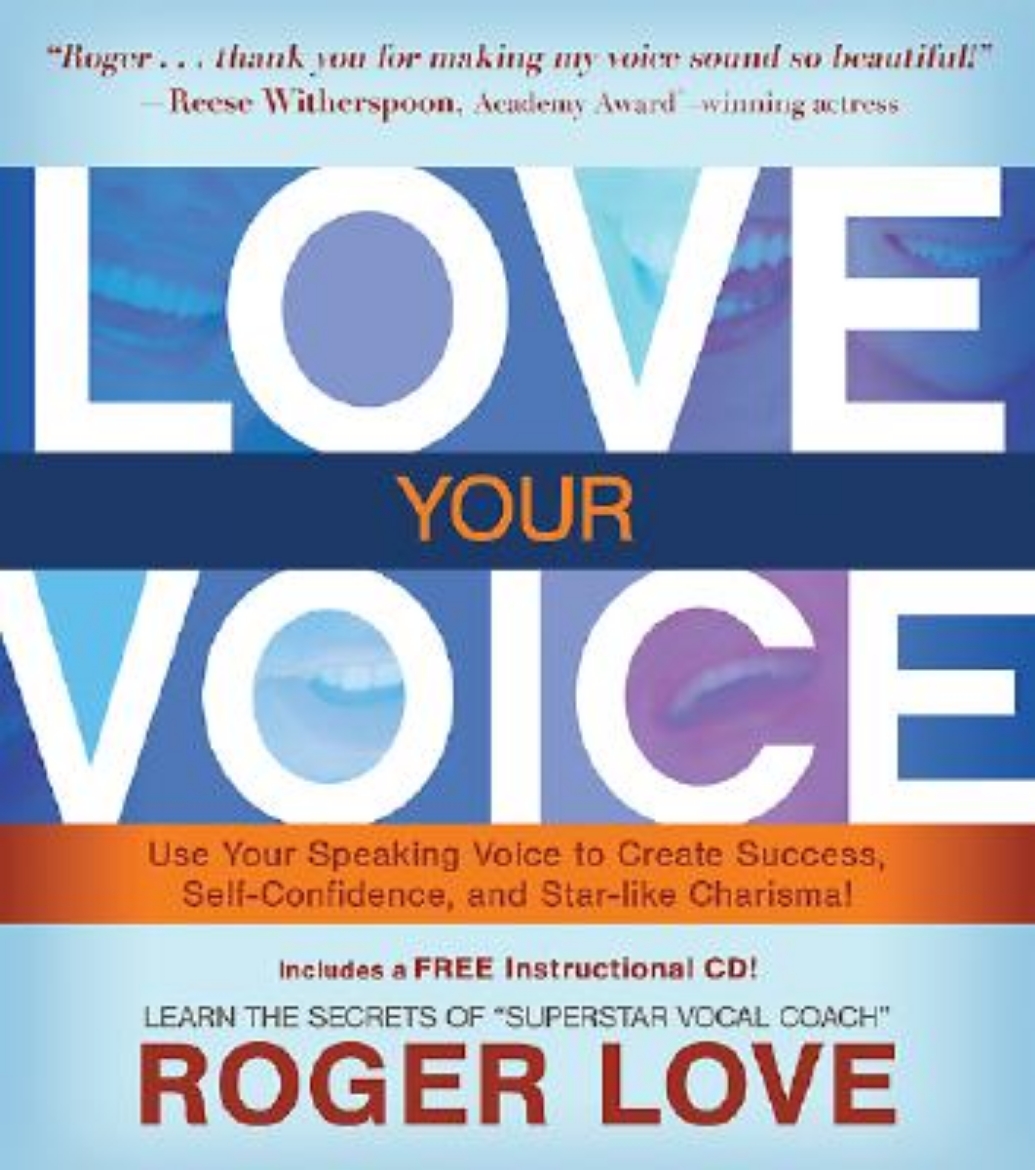 Picture of Love Your Voice: Use Your Speaking Voice to Create Success, Self-Confidence, and Star-Like Charisma! [With Instructional CD]