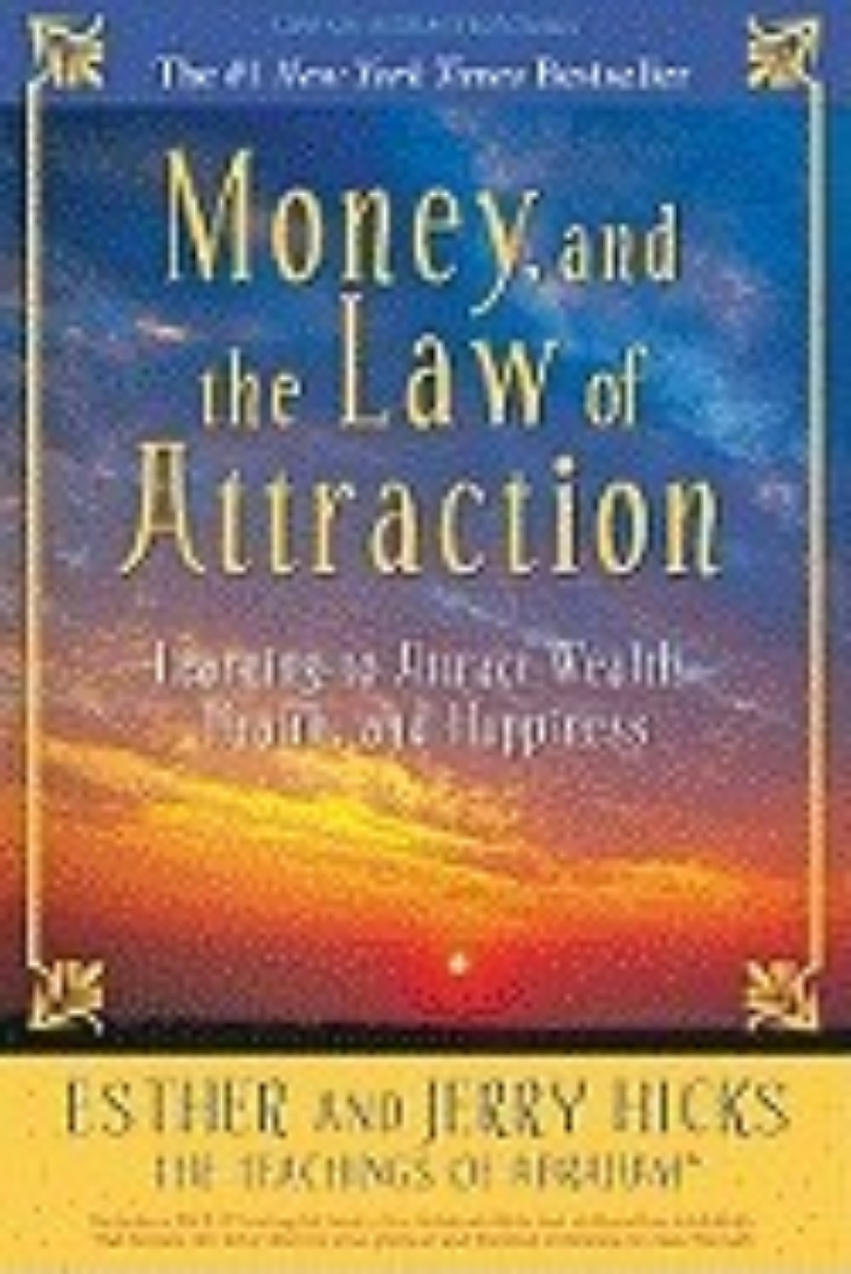 Picture of Money, and the Law of Attraction: Learning to Attract Wealth, Health, and Happiness [With CD]