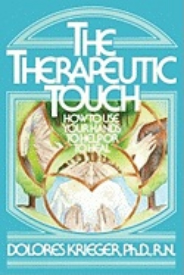 Picture of Therapeutic Touch: How To Use Your Hands To Help Or To Heal