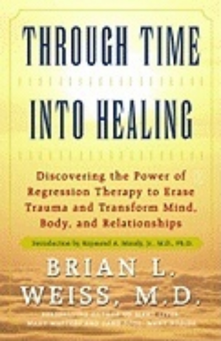 Picture of Through Time Into Healing: Discovering The Power Of Regressi