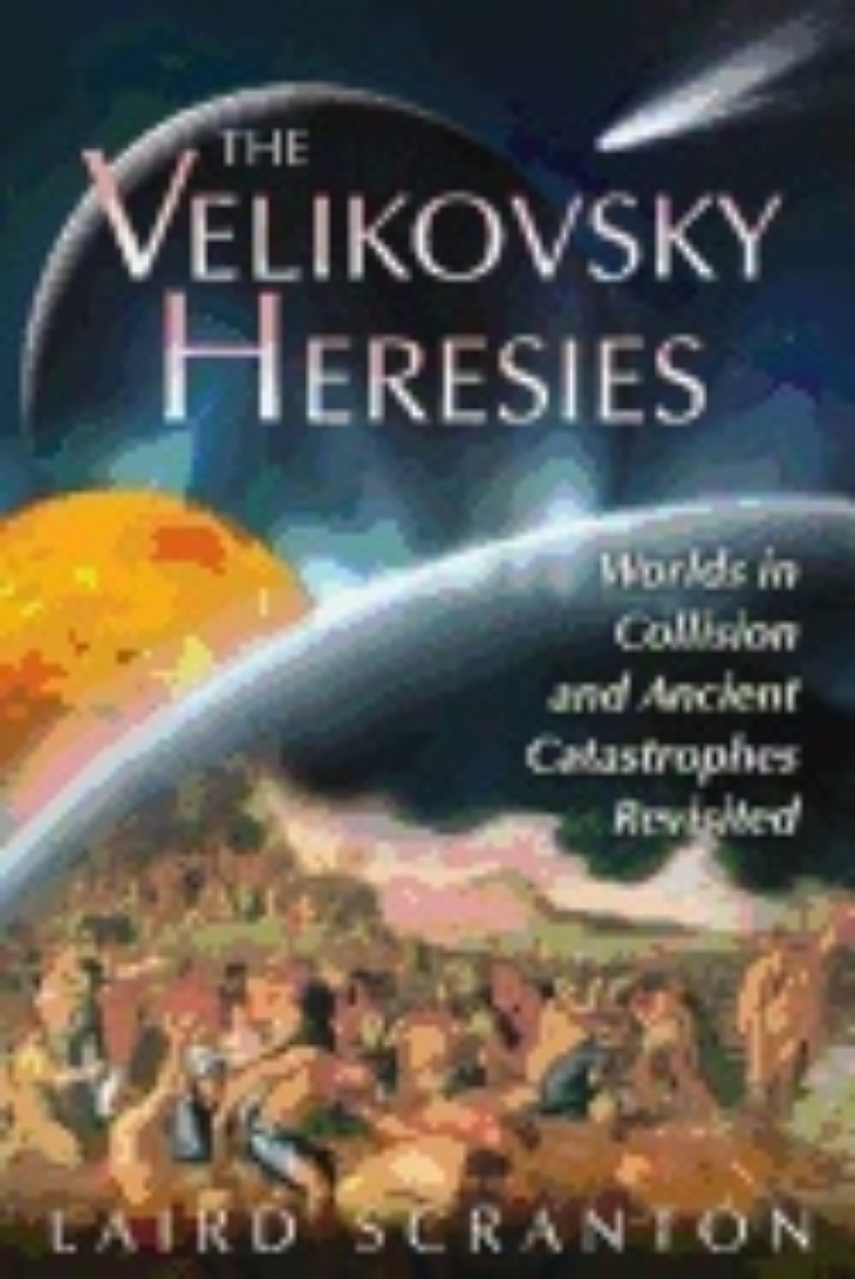 Picture of Velikovsky heresies - worlds in collision and ancient catastrophes revisite