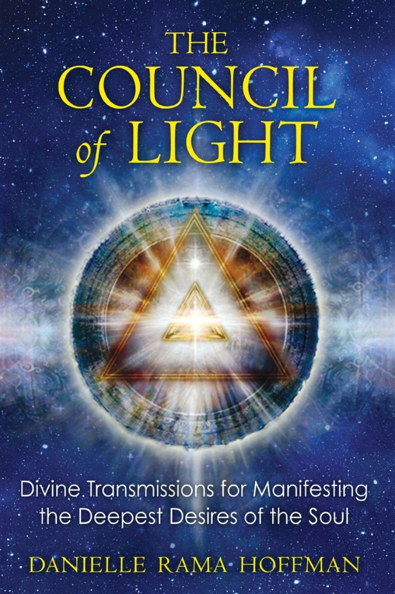 Picture of The Council of Light: Divine Transmissions for Manifesting the Deepest Desires of the Soul