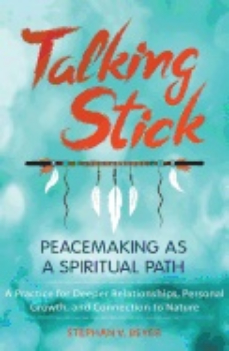 Picture of Talking stick - peacemaking as a spiritual path