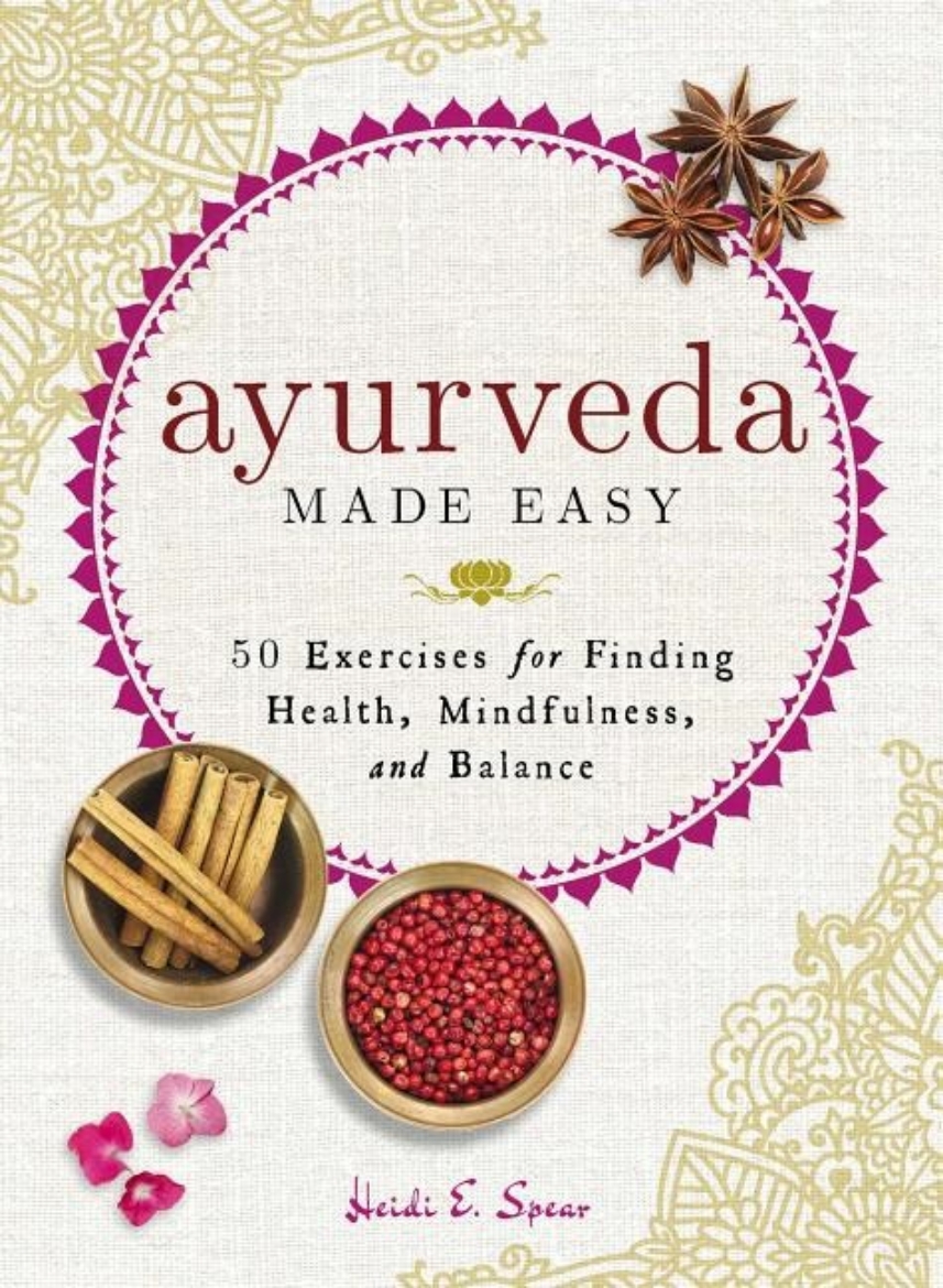 Picture of Ayurveda made easy - 50 exercises for finding health, mindfulness, and bala