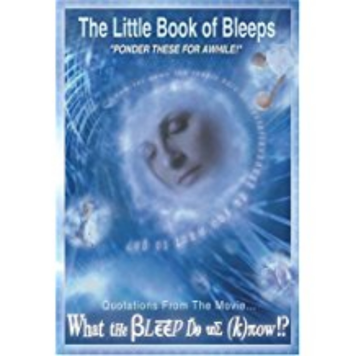 Picture of Little Book Of Bleeps: Quotations From The Movie "What The B