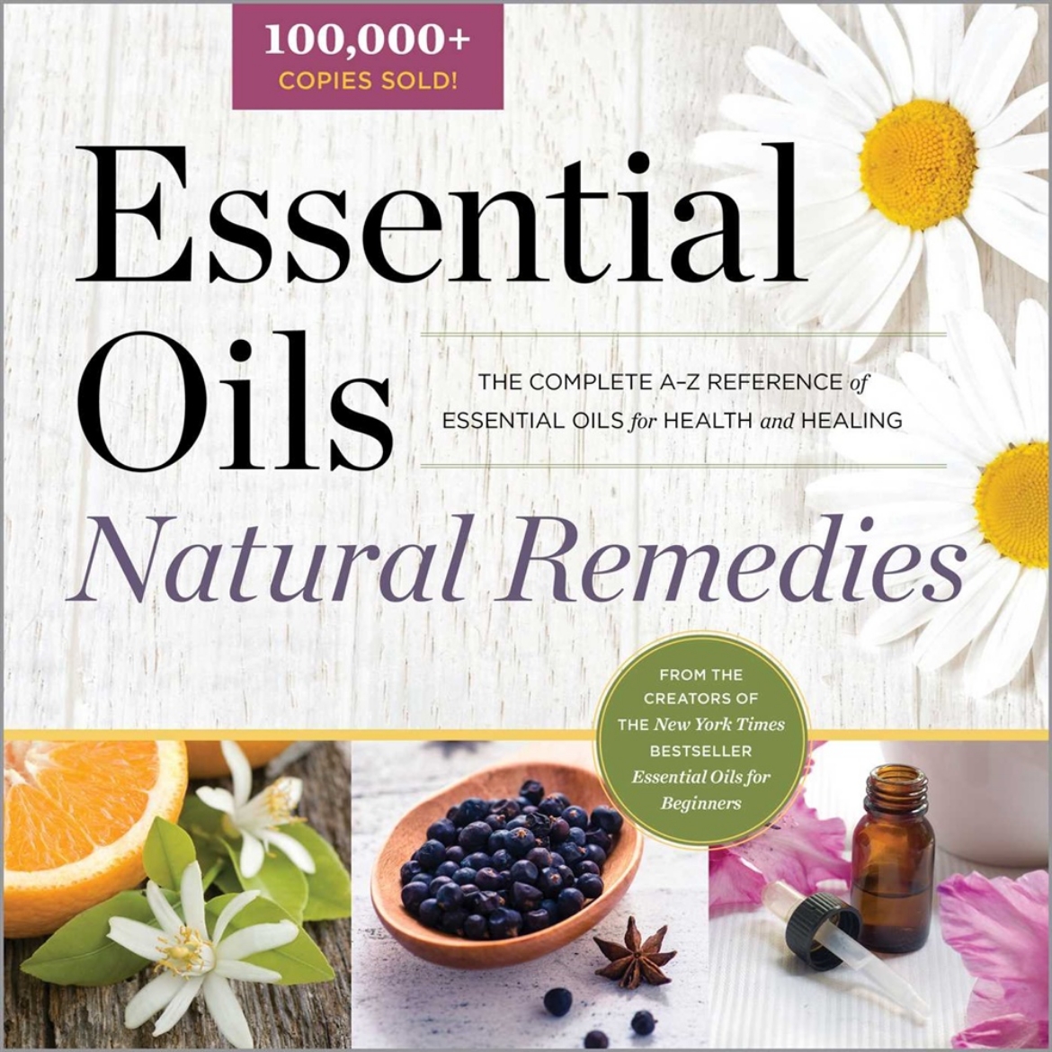 Picture of Essential Oils Natural Remedies: The Complete A-Z Reference