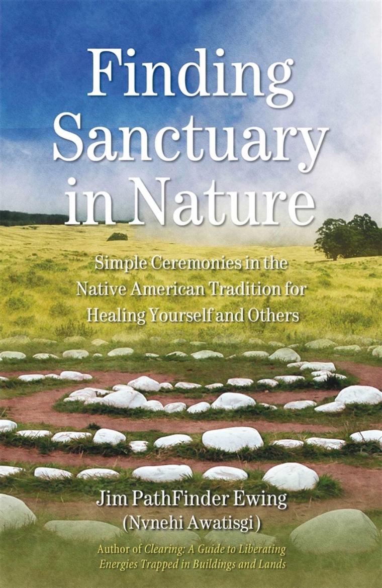 Picture of Finding Sanctuary In Nature: Simple Ceremonies In The Native